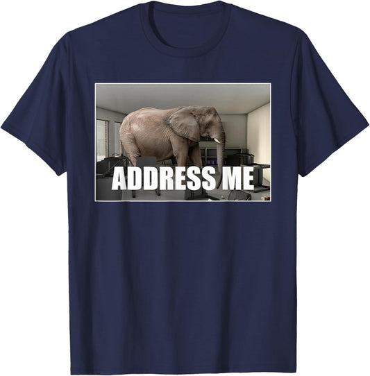 Funny Address Me Elephant Meme in The Room T-Shirt - T-Shirt | Navy
