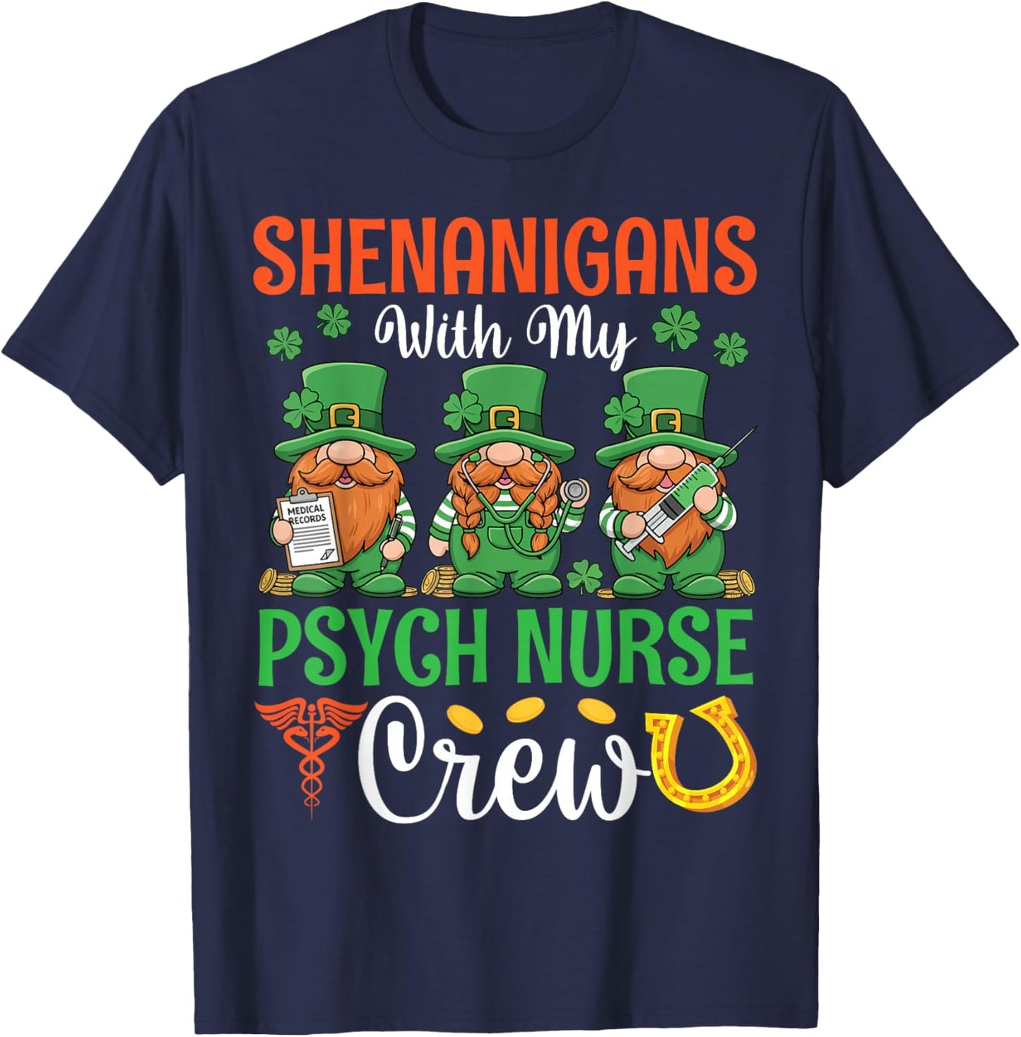 Shenanigans with My Psych Nurse Crew St Patricks Day Gnomes T-Shirt - T-Shirt | Navy