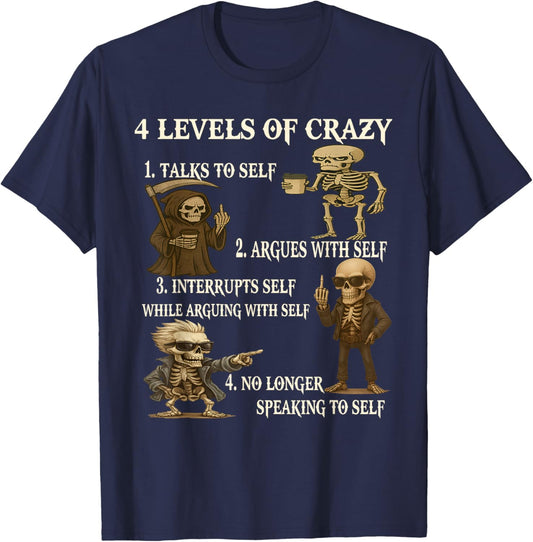 Skeleton 4 Levels of Crazy 1 Talks to Self 2 Argue with Self T-Shirt - T-Shirt | Navy