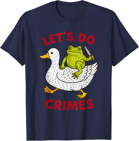 Let’s Do Crimes Chaos Funny Frog Goose Meme T-Shirt - T-Shirt | Navy