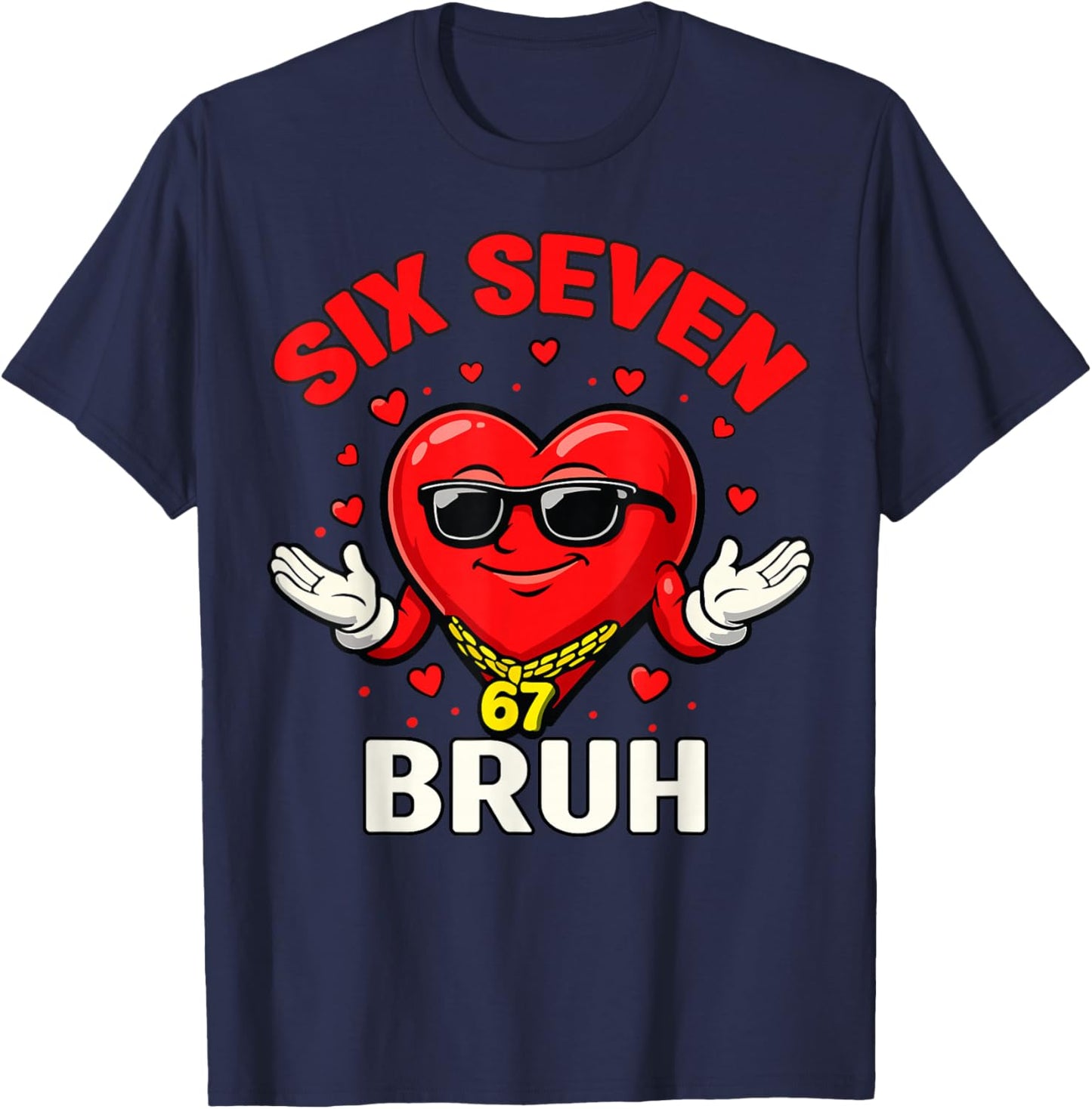 Six Seven 67 Valentine’s Day 6 7 Bruh Boys Kids 6-7 Meme T-Shirt - T-Shirt | Navy