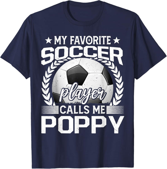My Favorite Soccer Player Calls Me Poppy T-Shirt - T-Shirt | Navy