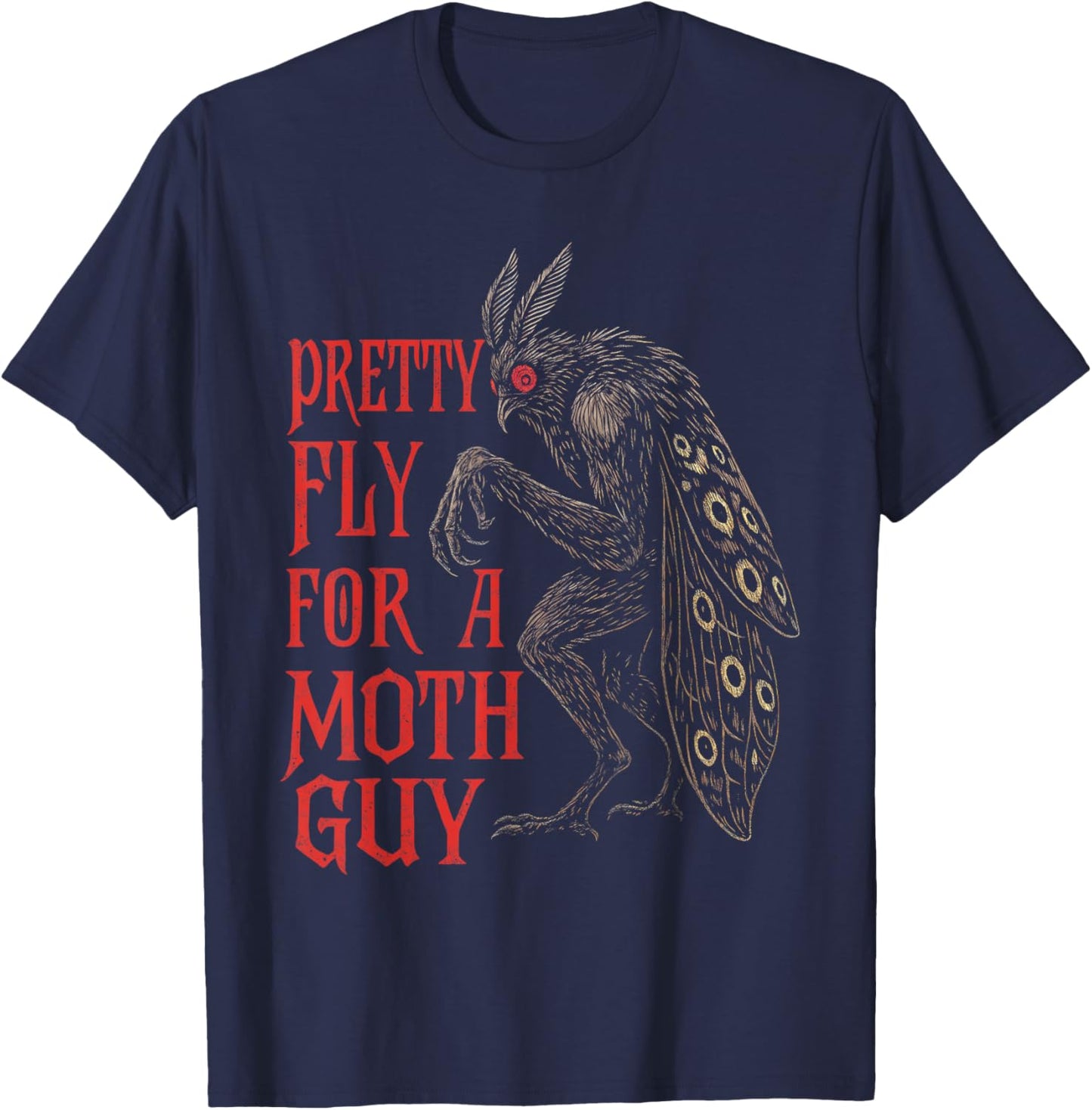 Mothman Cryptid Lover Cryptozoology Pretty Fly for Moth Guy T-Shirt - T-Shirt | Navy