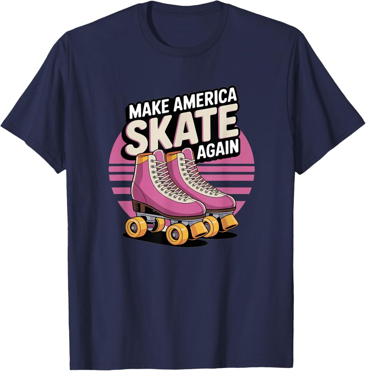 Funny Make America Skate Again Retro Skating Roller Rink T-Shirt - T-Shirt | Navy