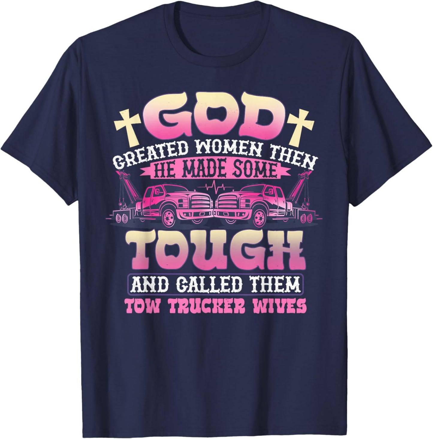Trucker Tow Truck Operator Girlfriend Tow Truck Driver Wife T-Shirt - T-Shirt | Navy