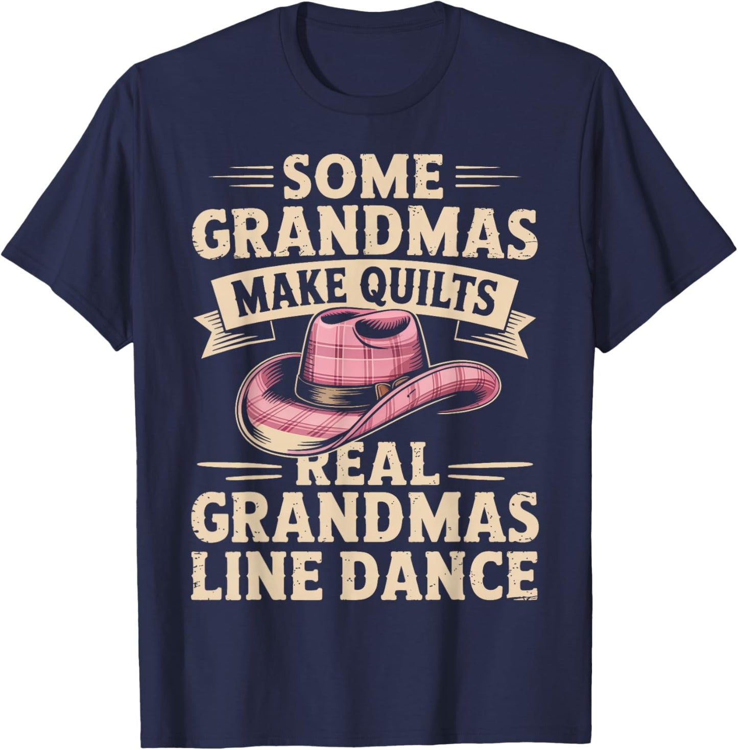 Some Grandmas Make Quilts Real Grandmas Line Dance T-Shirt - T-Shirt | Navy