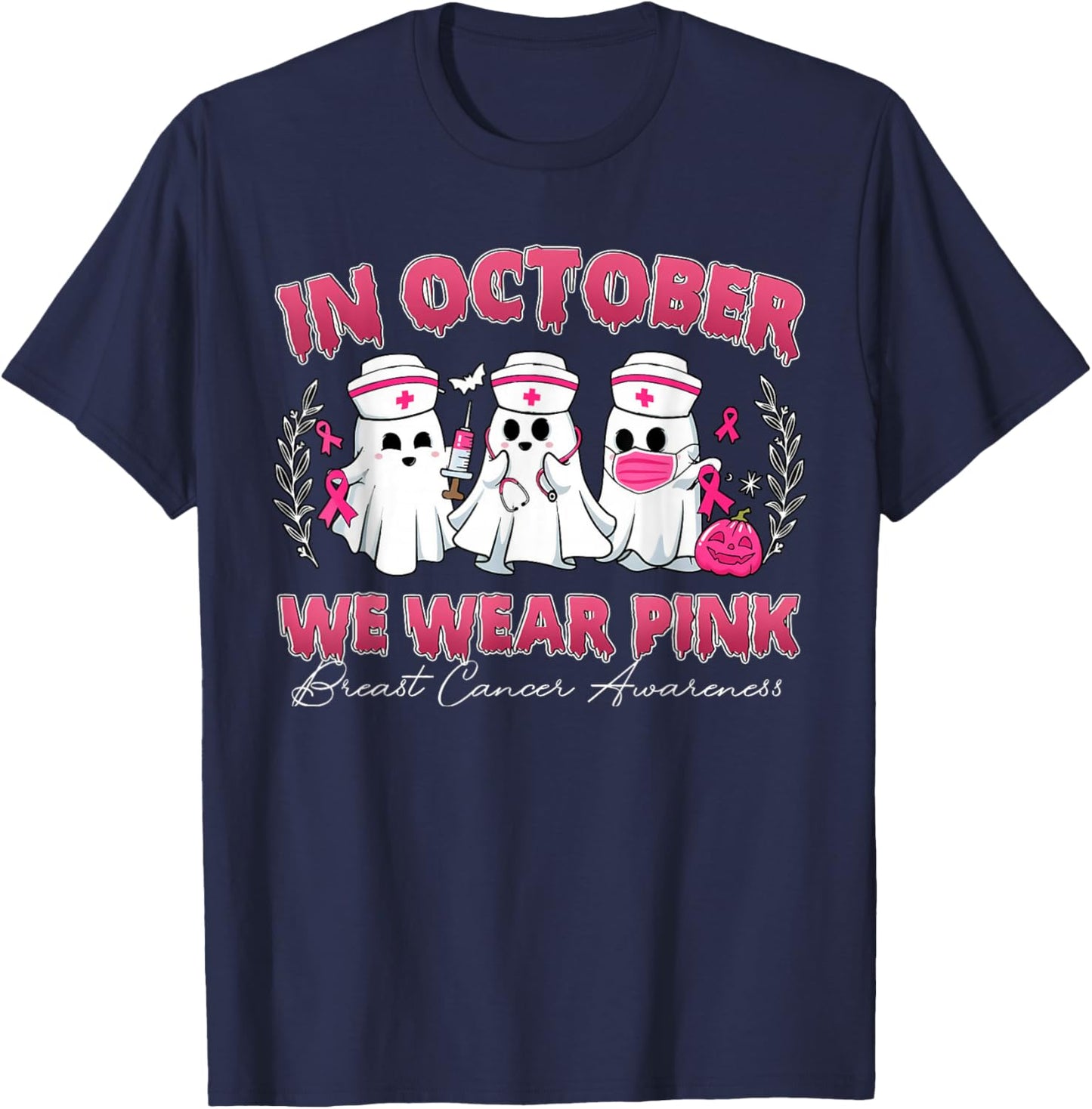 in October We Wear Pink Nurse Ghost Breast Cancer Awareness T-Shirt - T-Shirt | Navy