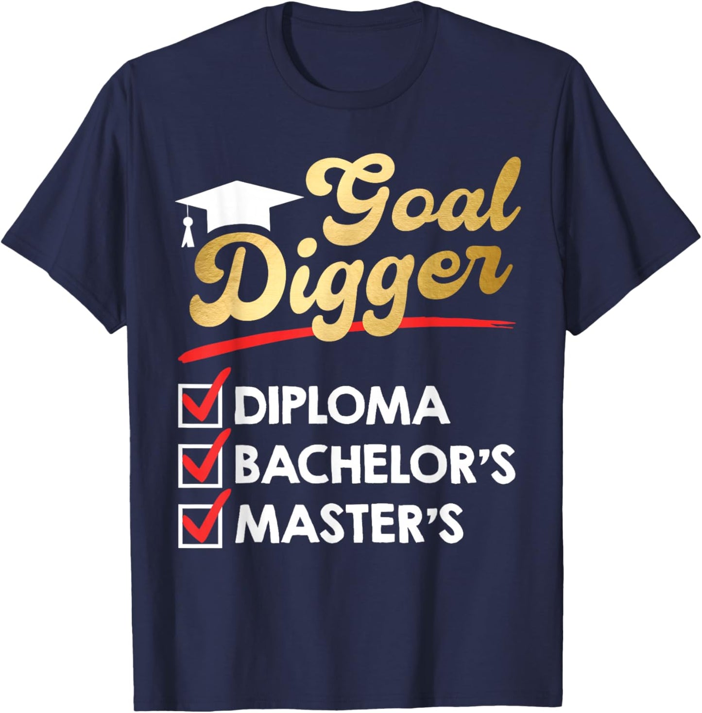 Master's Degree Goal Digger Diploma Bachelor's Master's T-Shirt - T-Shirt | Navy