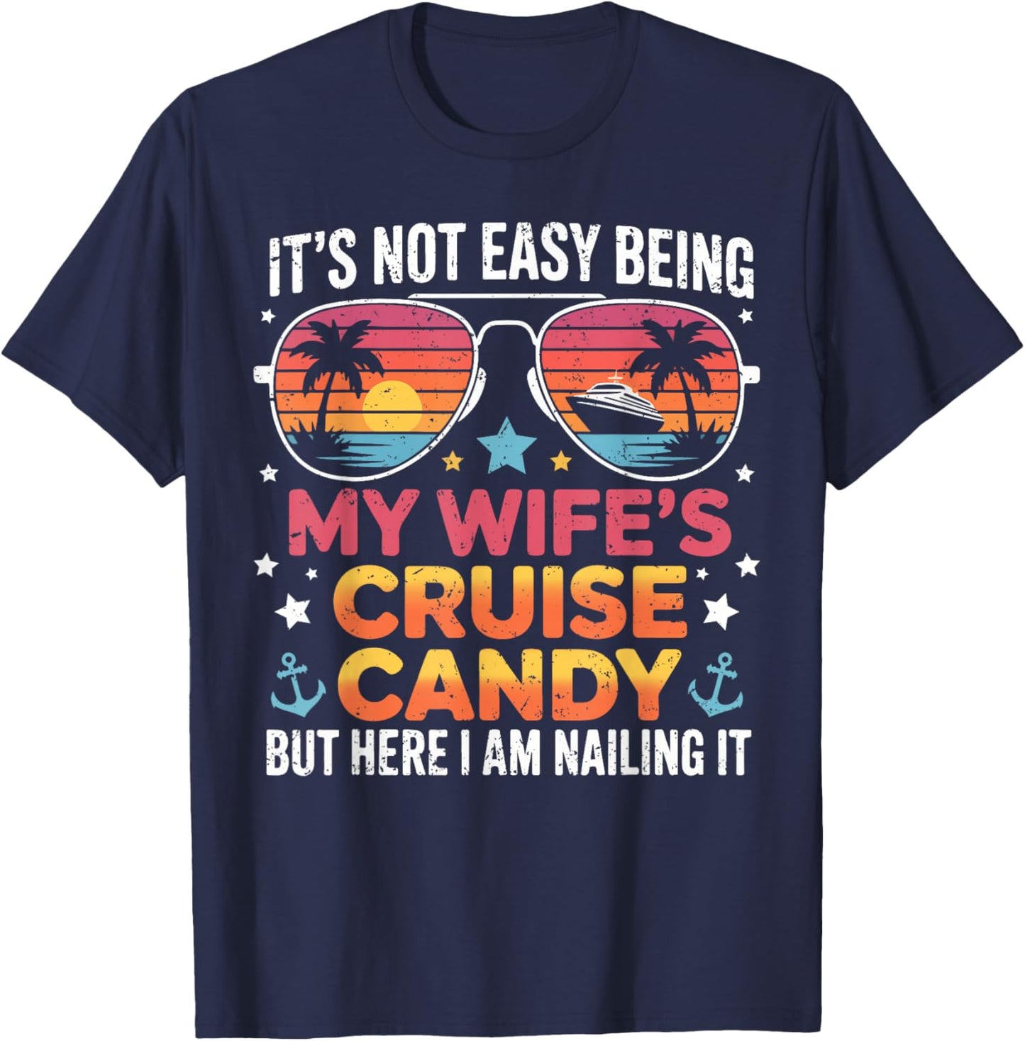 It's Not Easy Being My Wife's Cruise Candy Husband Cruise T-Shirt - T-Shirt | Navy