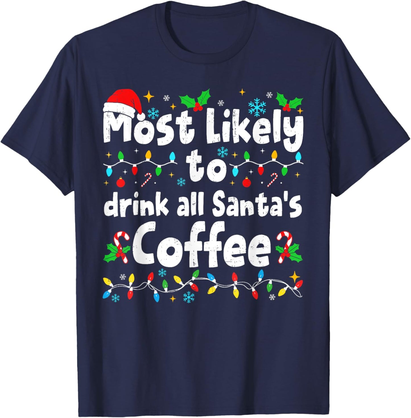 Most Likely to Drink All Santa's Coffee Family Xmas Matching T-Shirt - T-Shirt | Navy