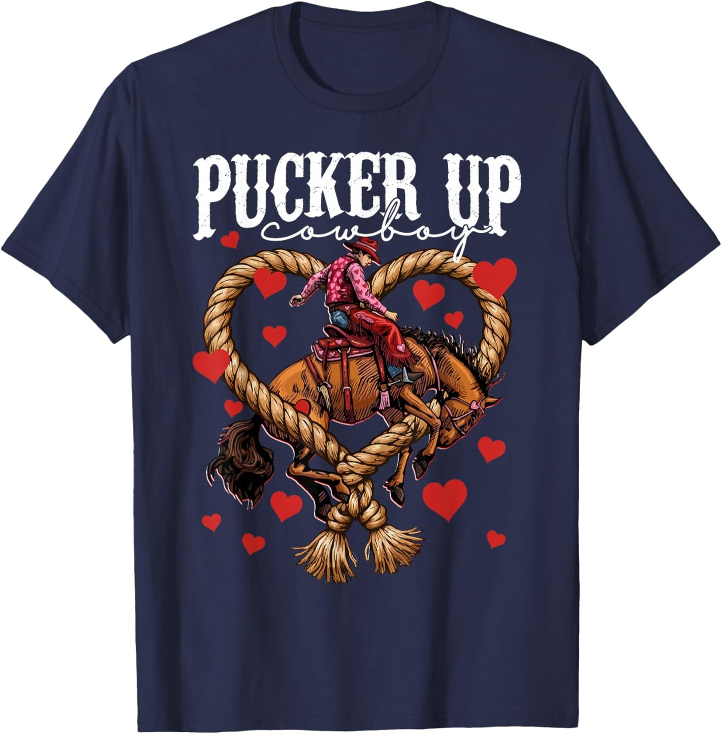 Pucker Up Cowboy Funny Valentine Western Love Message T-Shirt - T-Shirt | Navy
