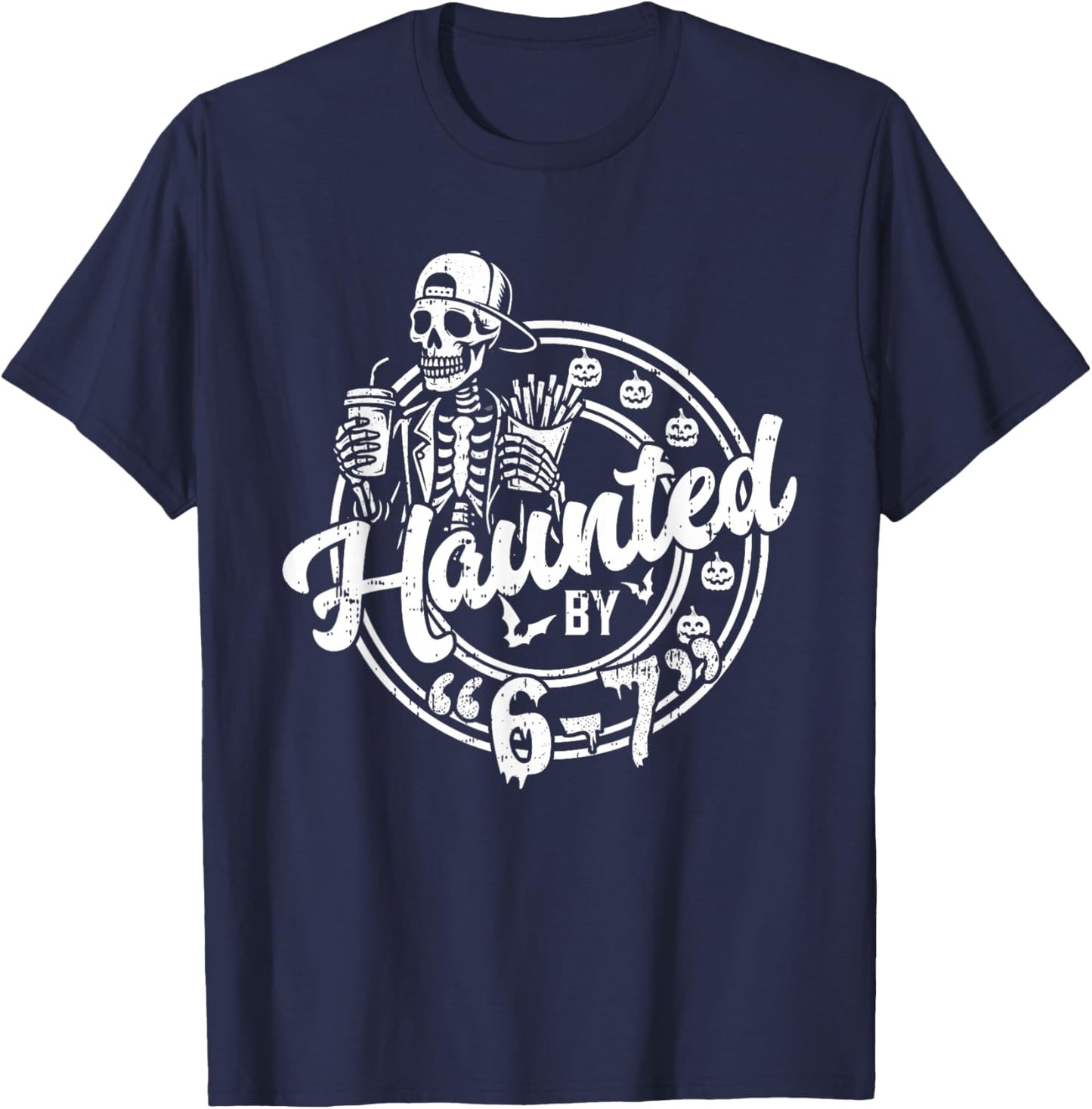 Haunted by 6 7 Funny Halloween Six Seven 67 Meme Men Women T-Shirt - T-Shirt | Navy
