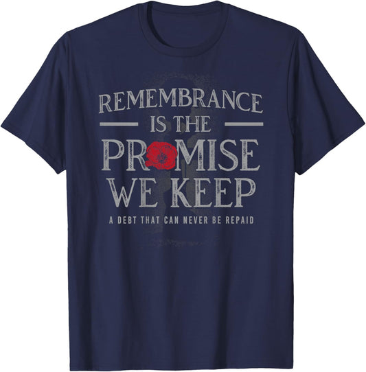 Remembrance is the Promise we Keep T-Shirt - T-Shirt | Navy