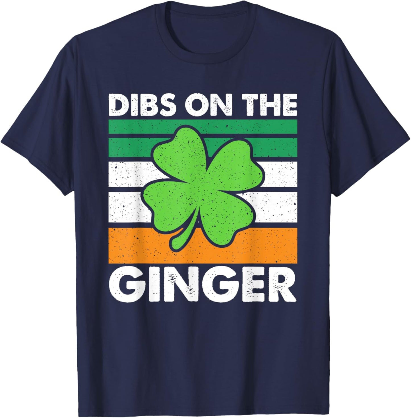 Dibs On The Ginger Funny St Patricks Day Men Women T-Shirt - T-Shirt | Navy