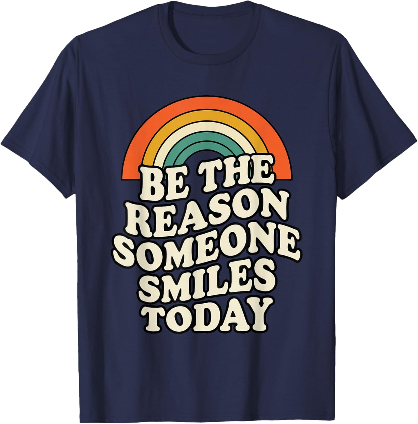 Be The Reason Someone Smiles Today Positive Message Kindness T-Shirt - T-Shirt | Navy
