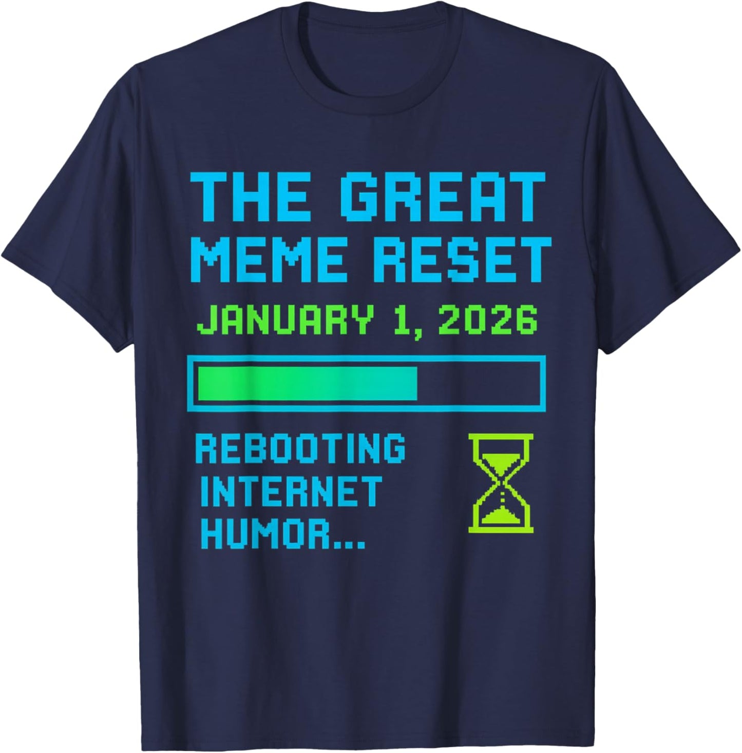 Funny The Great Meme Reset 2026 T-Shirt - T-Shirt | Navy
