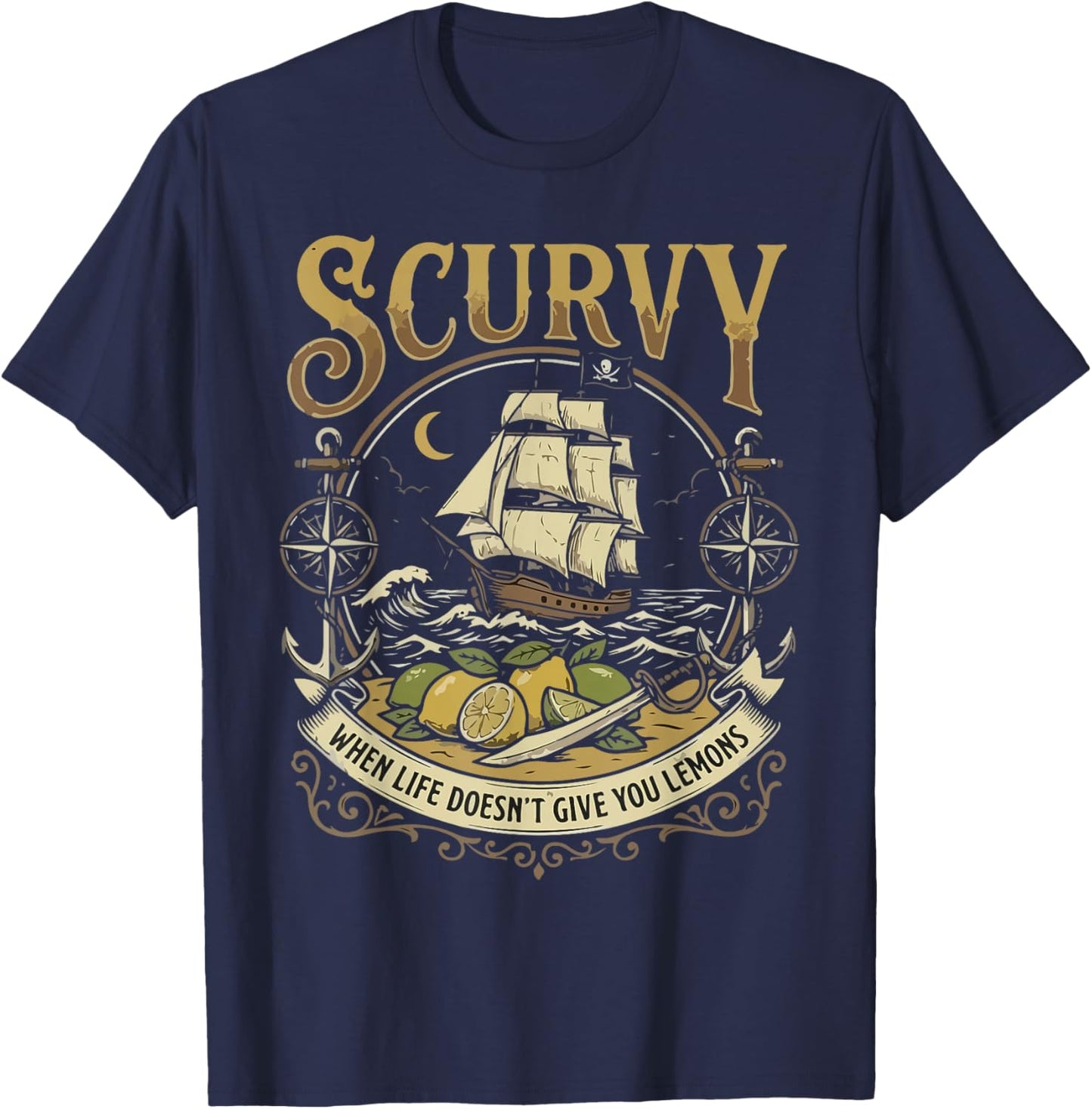 Scurvy When Life Doesn't Give You Lemons Men Women T-Shirt - T-Shirt | Navy