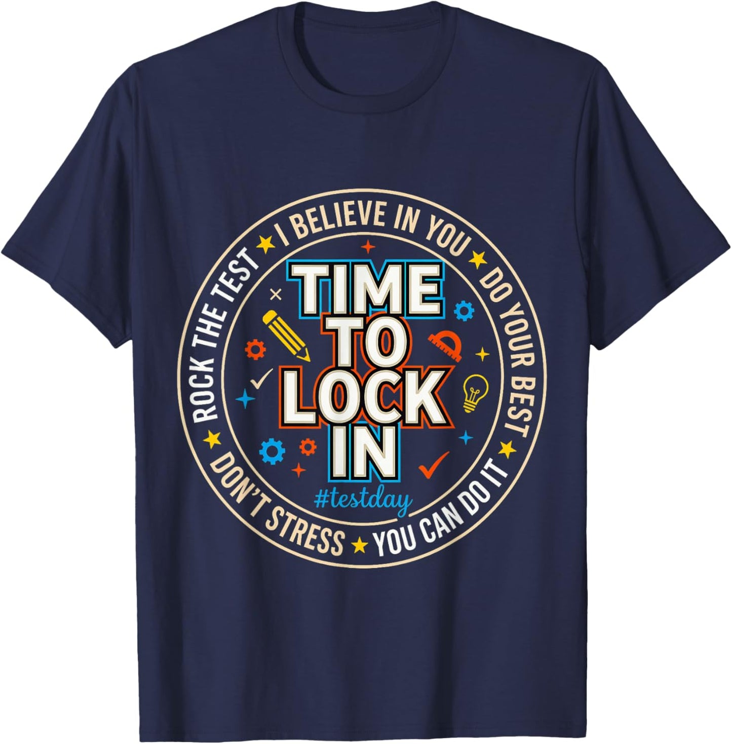 Time to Lock in Test Day Teachers Testing Day Motivation T-Shirt - T-Shirt | Navy