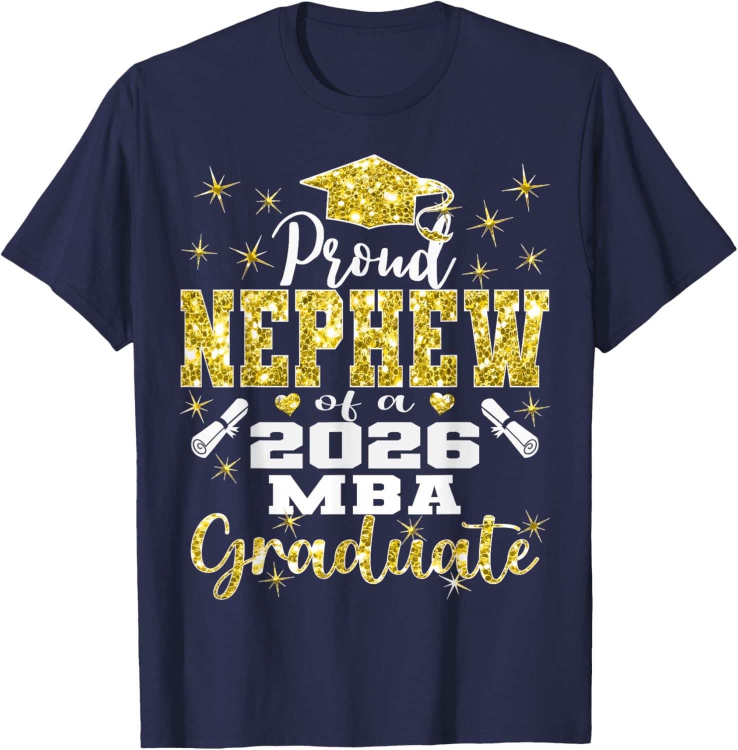 Proud Nephew of Class of 2026 MBA Graduate Grad Family T-Shirt - T-Shirt | Navy