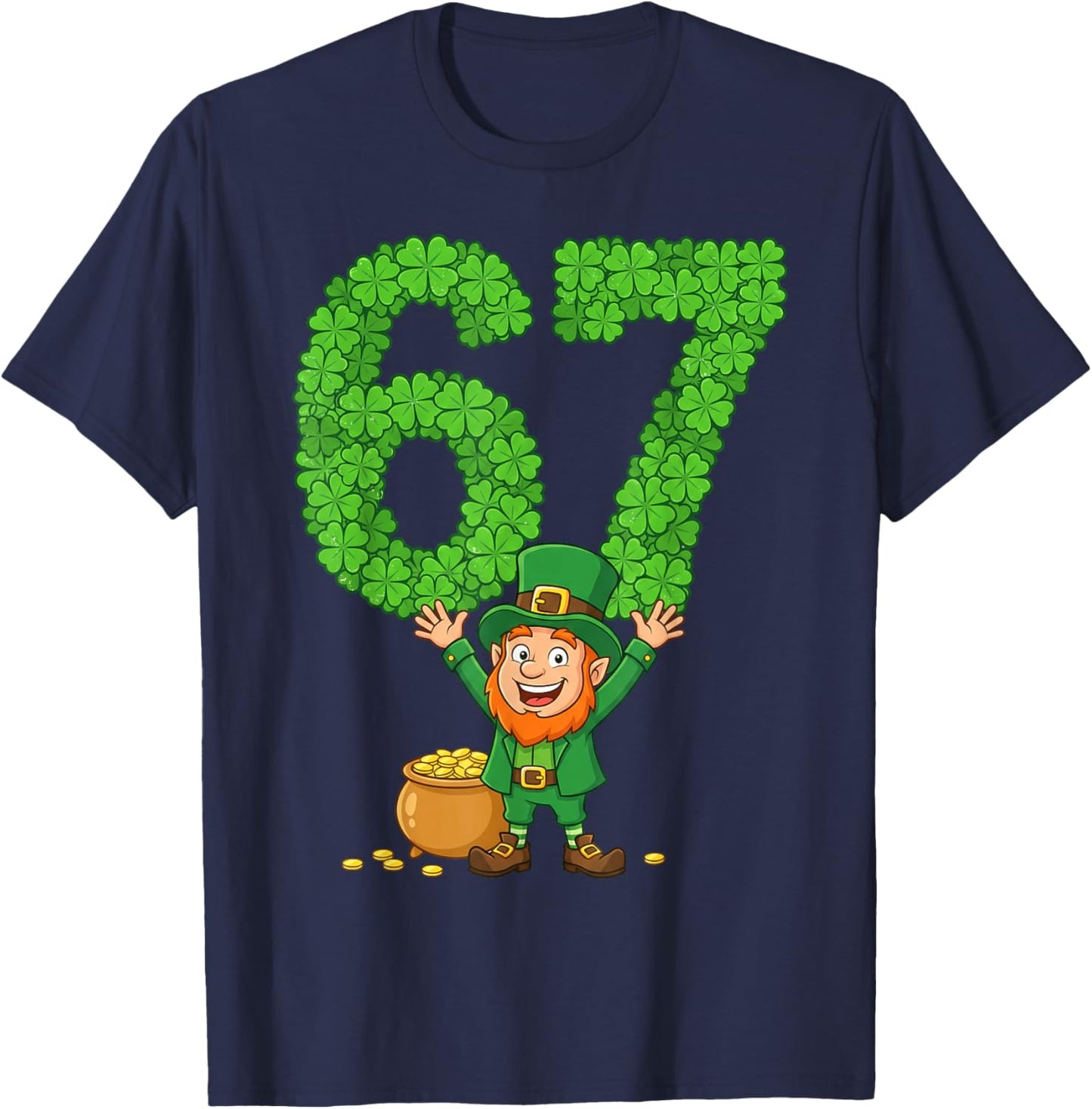 67 Bruh Shamrock Leprechaun Funny Six Seven St Patrick's Day T-Shirt - T-Shirt | Navy