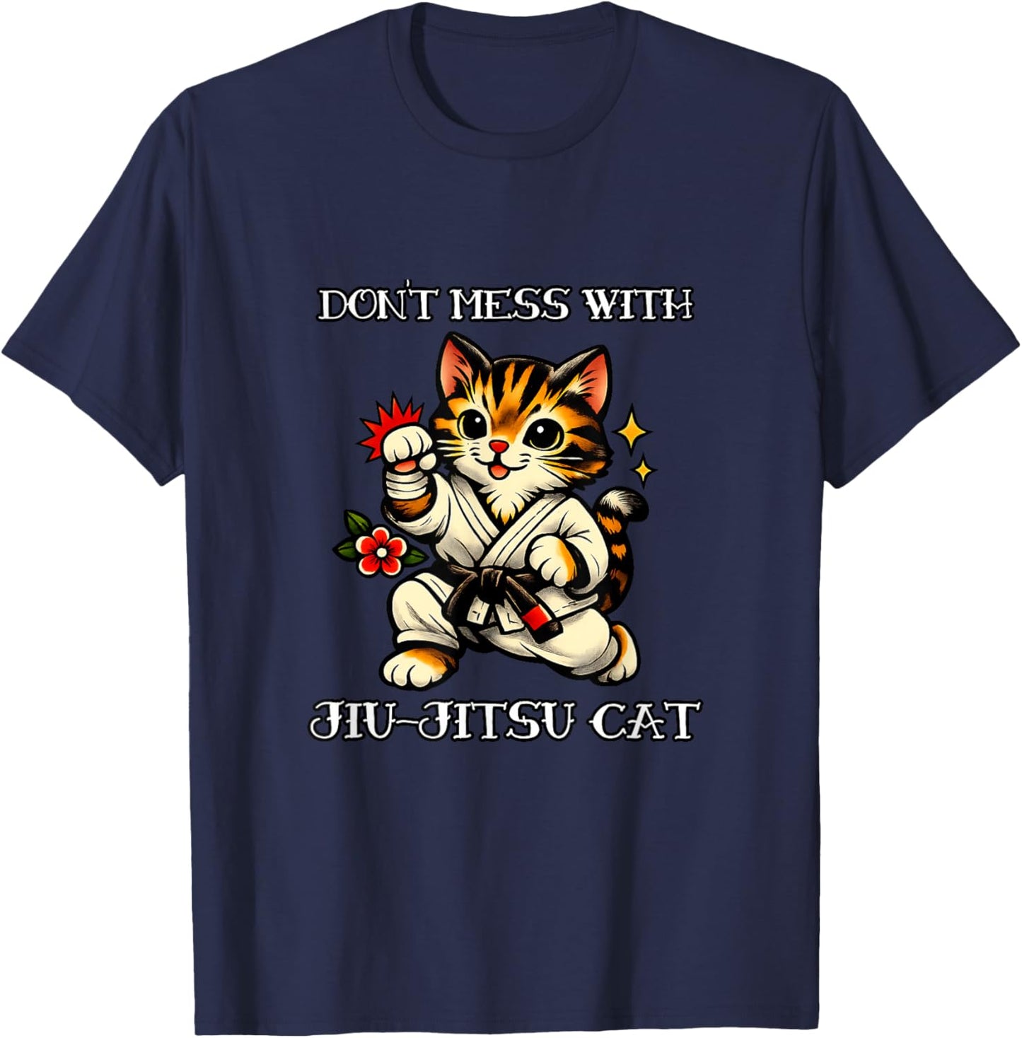 Dont Mess with Jiu Jitsu Cat BJJ MMA T-Shirt - T-Shirt | Navy