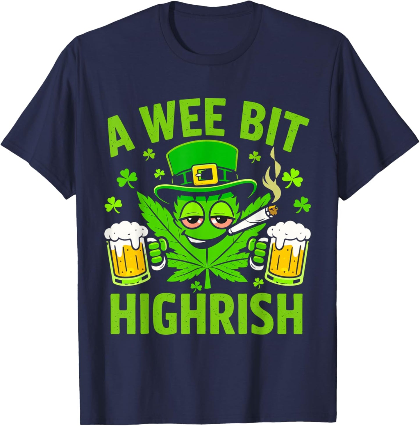 A Wee Bit Highrish Funny St Patricks Day Men Women T-Shirt - T-Shirt | Navy