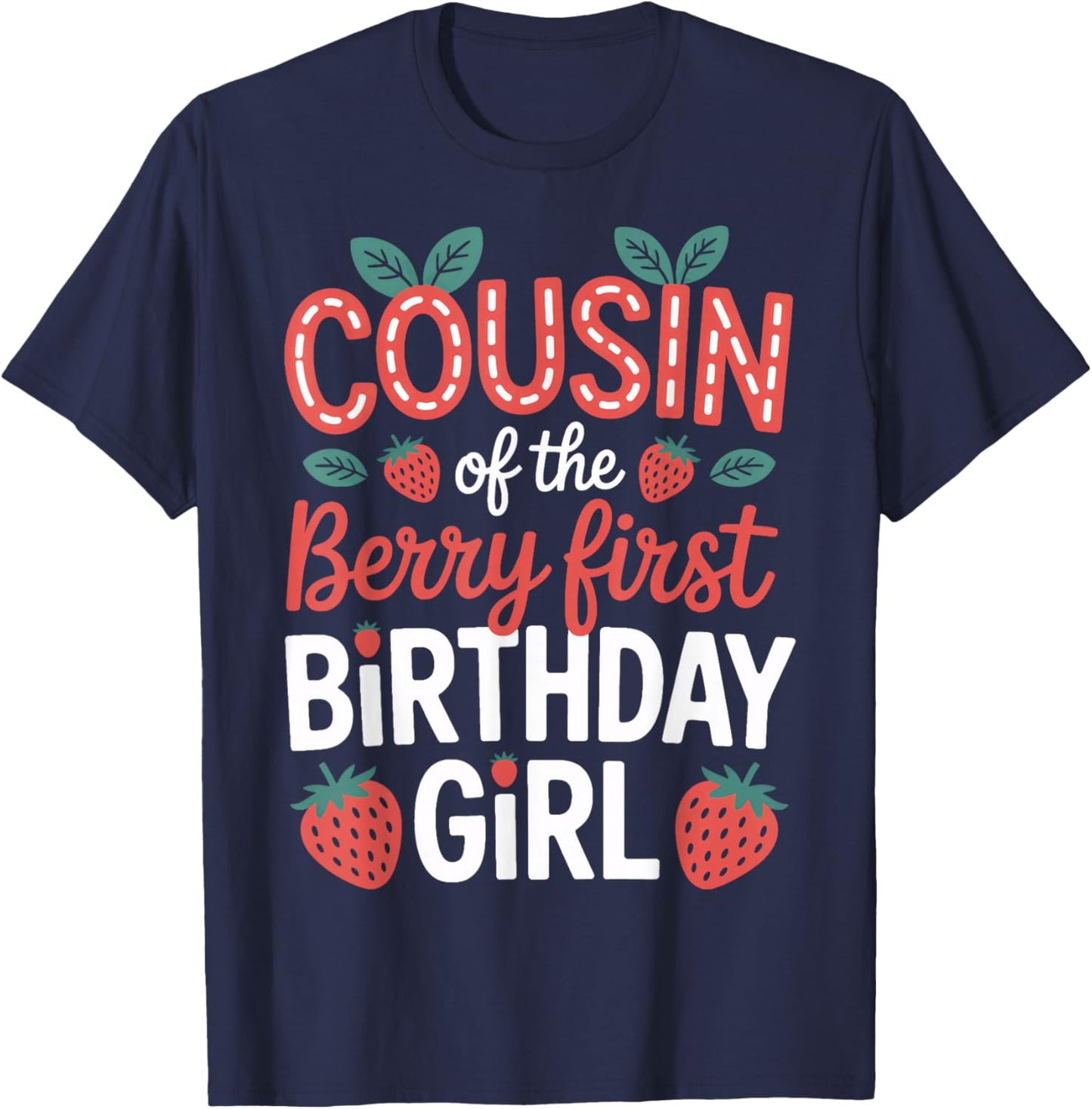 Strawberry Birthday Girl Cousin of The Berry First Party T-Shirt - T-Shirt | Navy