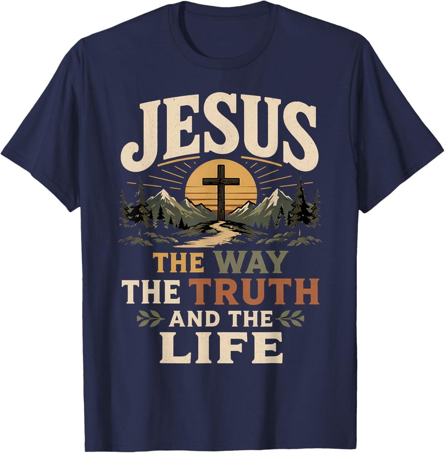 Jesus The Way The Life Christian T-Shirt - T-Shirt | Navy