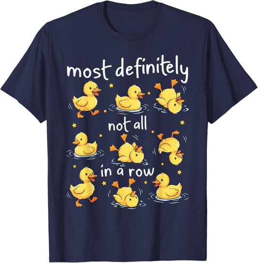 Most Definitely Not All in A Row Funny Duck Mental Health T-Shirt - T-Shirt | Navy
