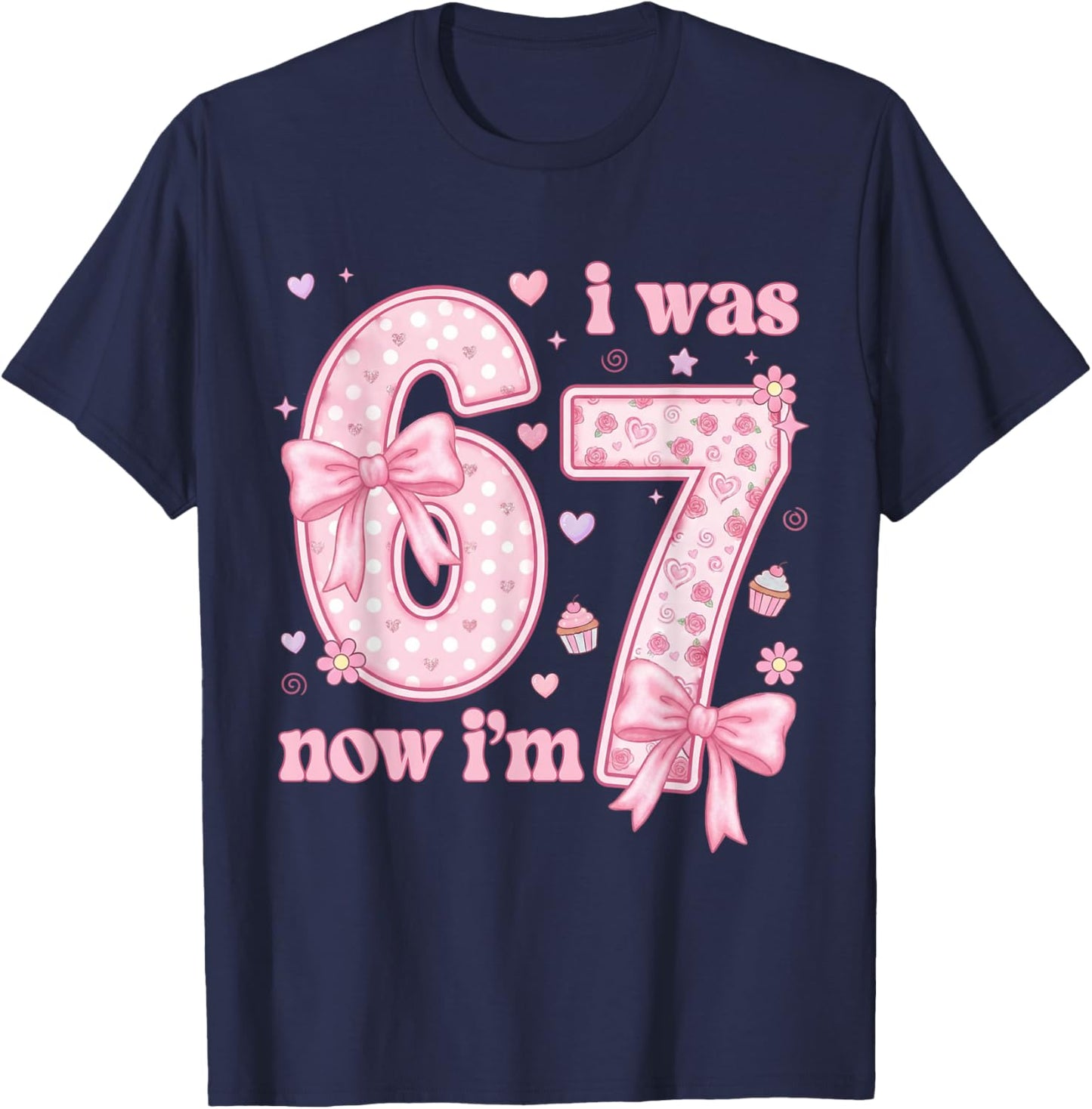 7 Years Old Birthday Bow I was 6 Now I'm 7 7th Birthday 67 T-Shirt - T-Shirt | Navy