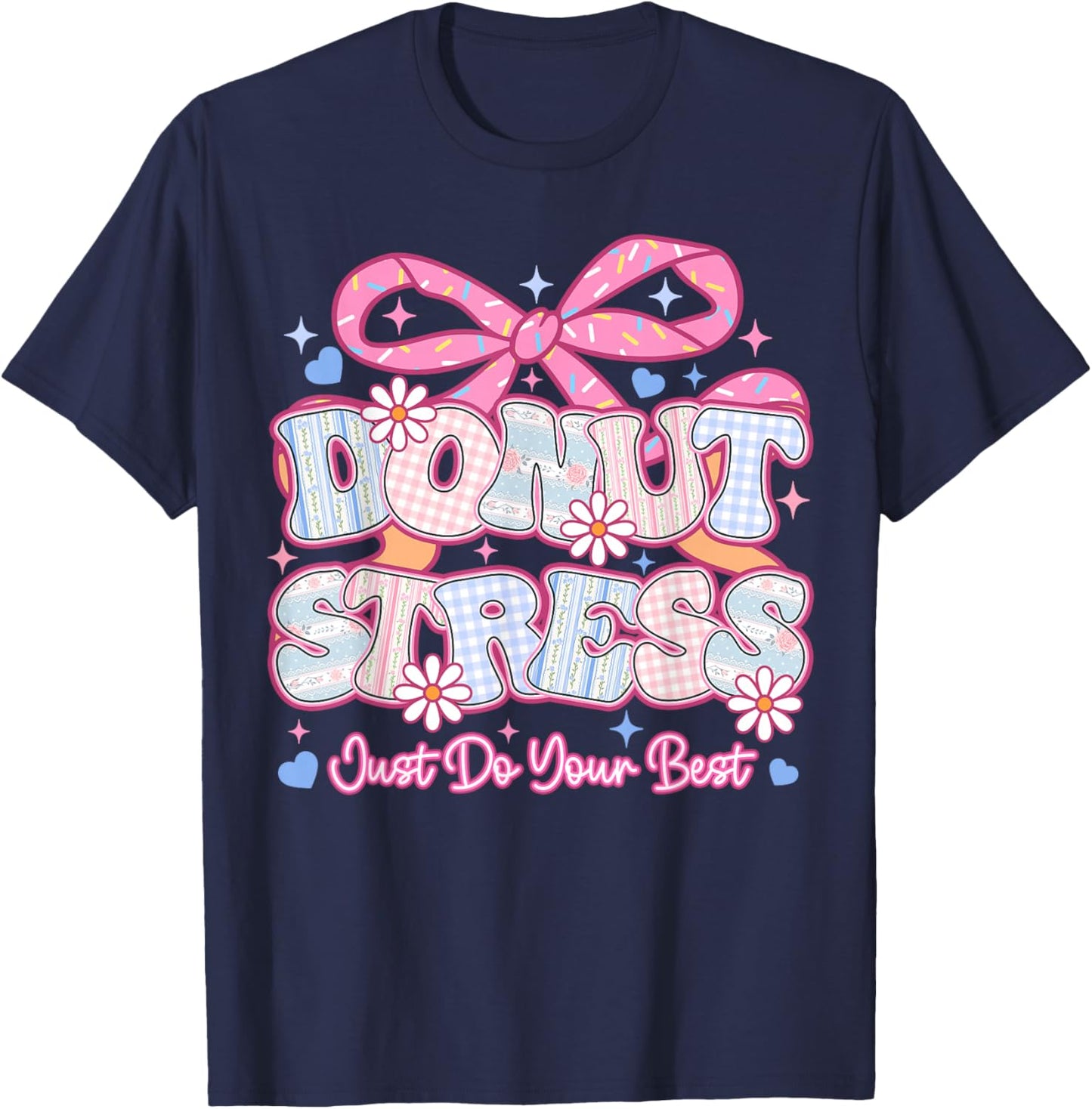 Donut Stress Just Do Your Best Test Day State Testing T-Shirt - T-Shirt | Navy