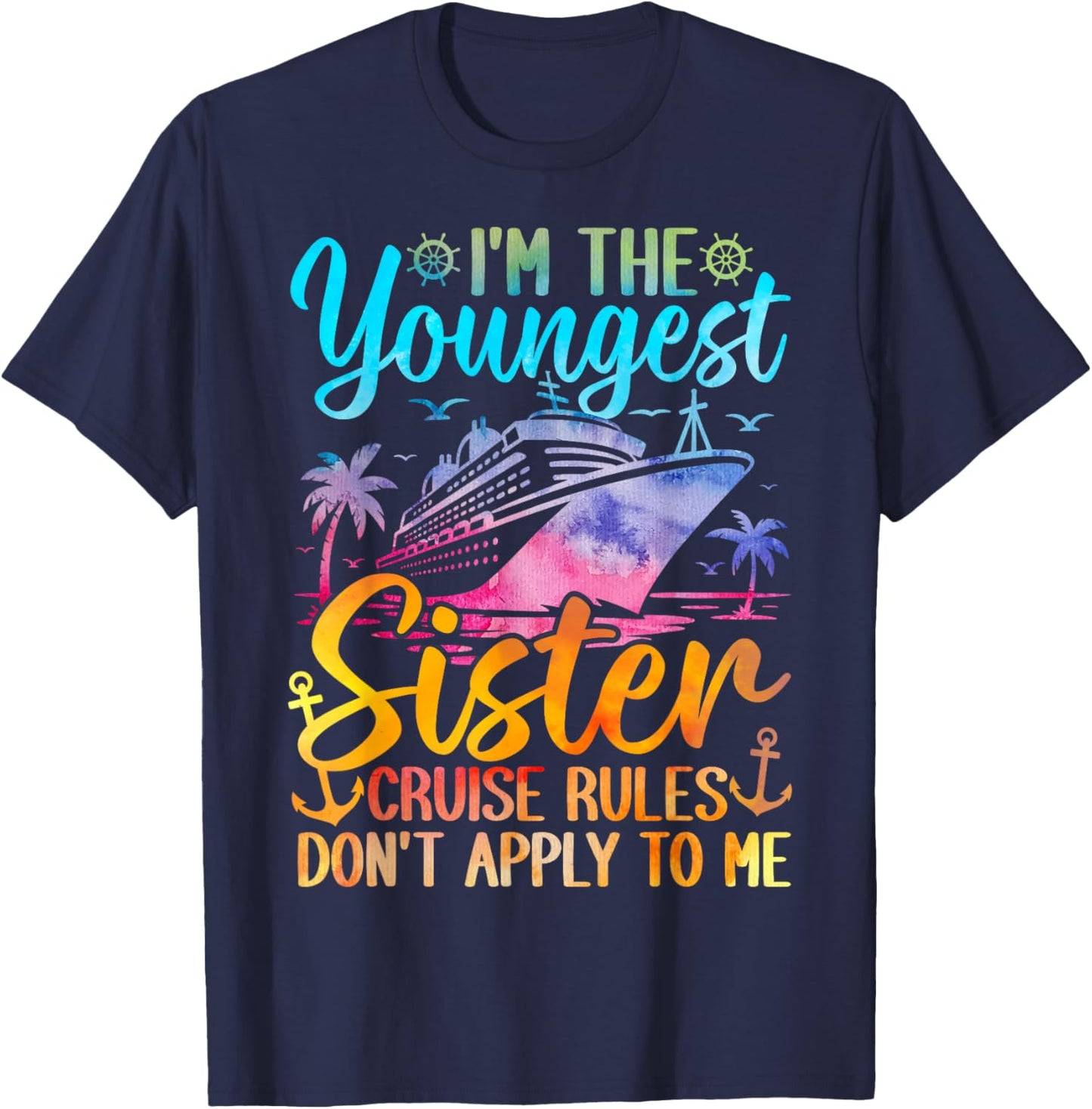 Youngest Sister Rules Don't Apply to Me Sisters Cruise 2026 T-Shirt - T-Shirt | Navy