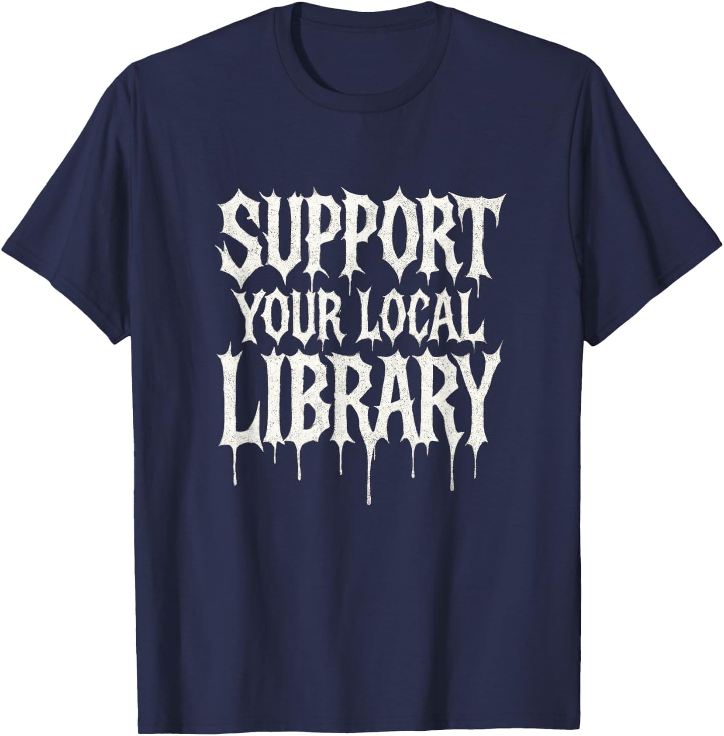 Support Your Local Library - Gothic Lovers T-Shirt - T-Shirt | Navy