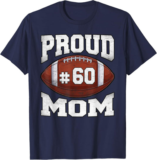 Proud Mom Football Number 60 Custom Football Jersey Game Day T-Shirt - T-Shirt | Navy