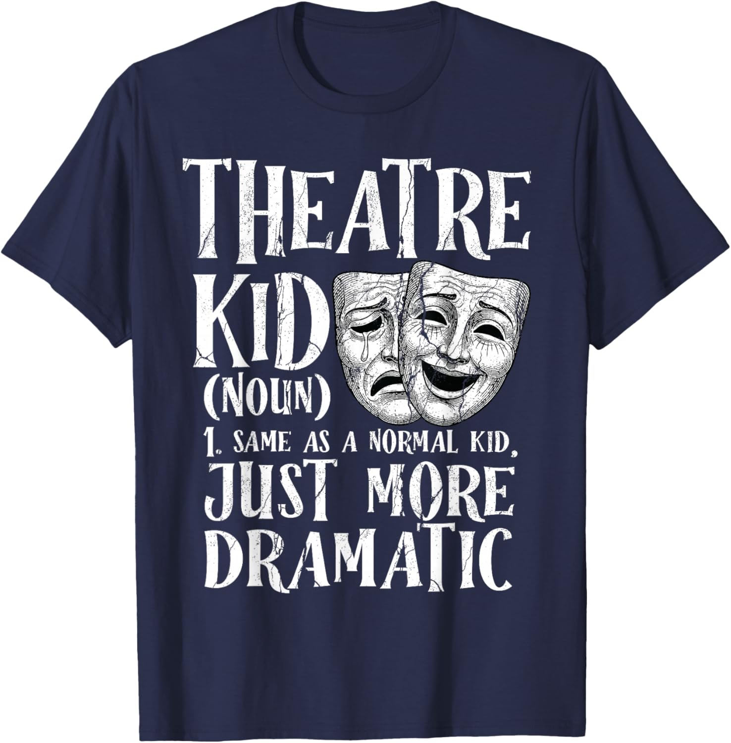 Theatre Kid Definition Funny Musical Drama Acting Theater T-Shirt - T-Shirt | Navy