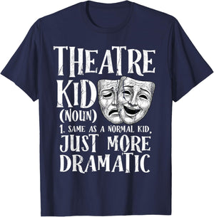 Theatre Kid Definition Funny Musical Drama Acting Theater T-Shirt - T-Shirt | Navy