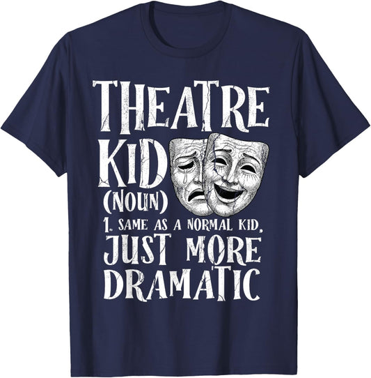 Theatre Kid Definition Funny Musical Drama Acting Theater T-Shirt - T-Shirt | Navy