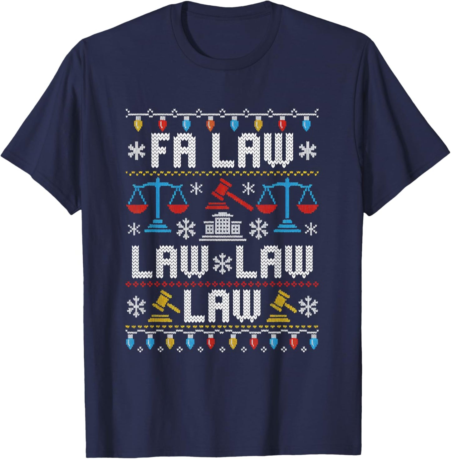 FA Law Law Ugly Sweater Judge Court Xmas Lawyer Attorney T-Shirt - T-Shirt | Navy
