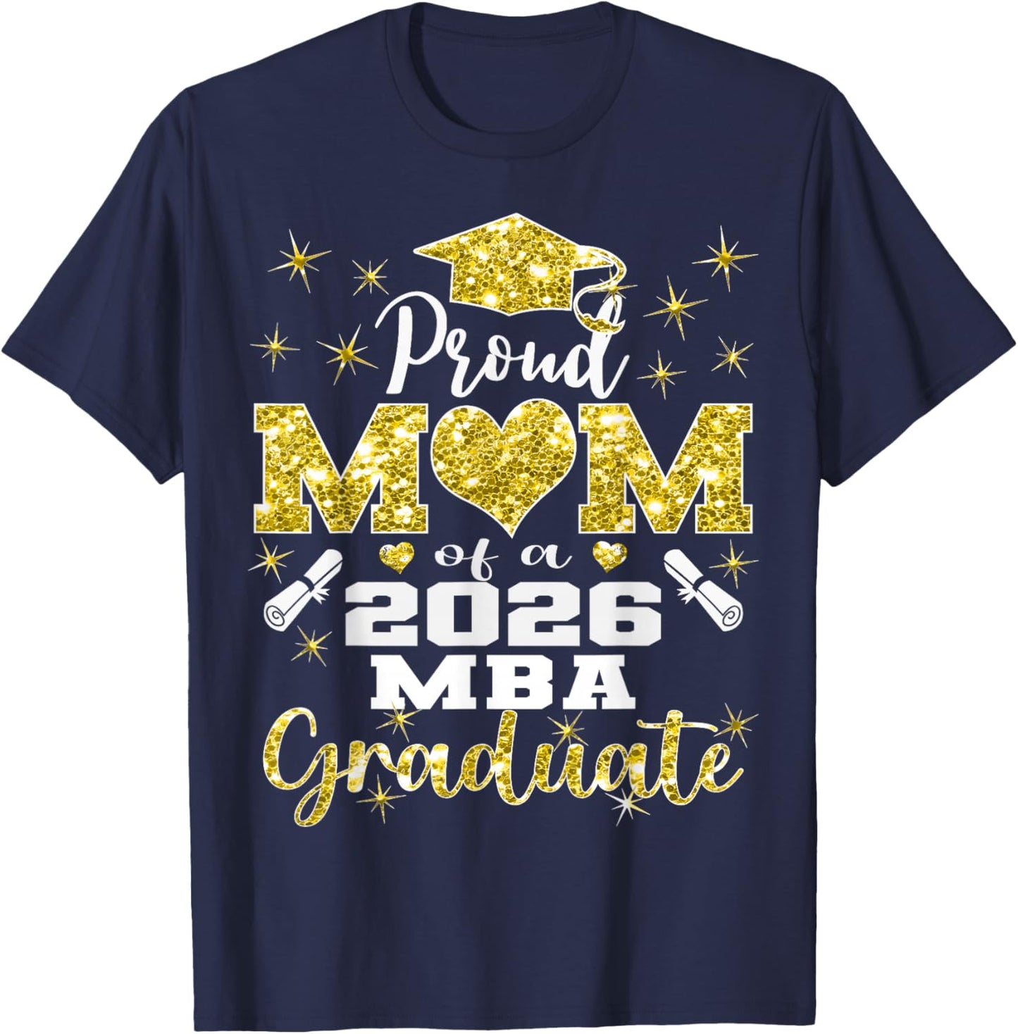 Proud Mom of Class of 2026 MBA Graduate Grad Family T-Shirt - T-Shirt | Navy