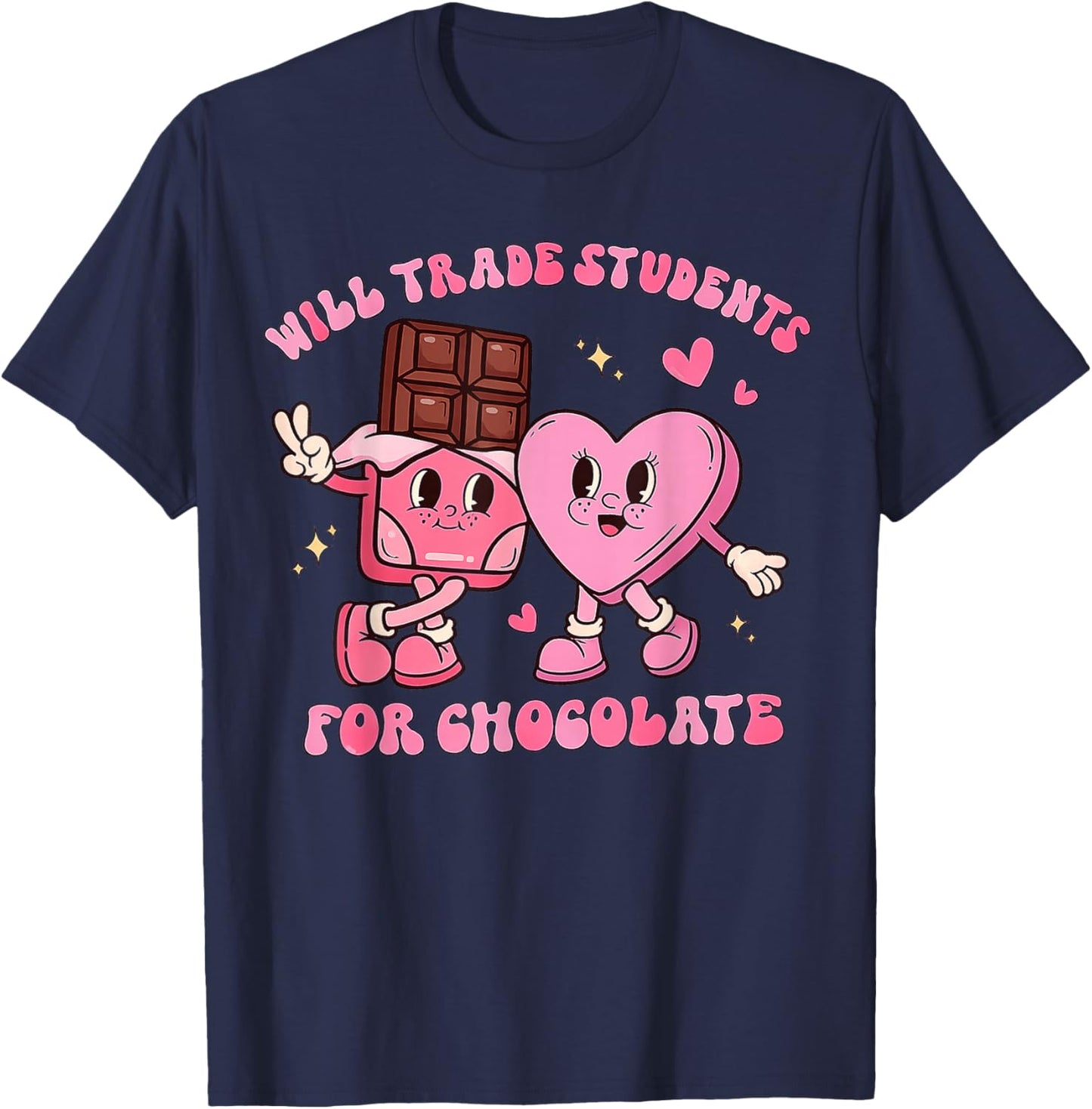 Will Trade Students for Chocolate Funny Teacher Valentines T-Shirt - T-Shirt | Navy