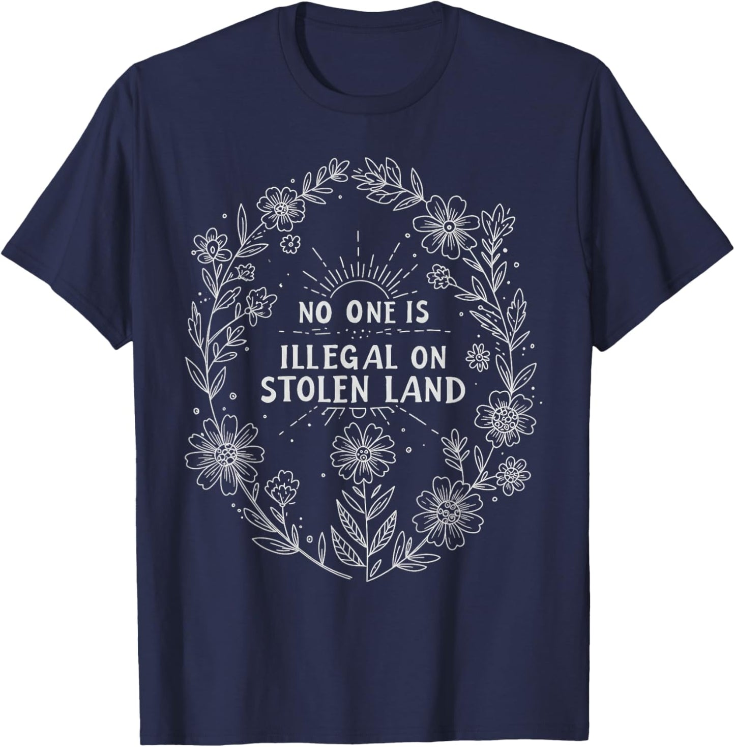 No One is Illegal On Stolen Land T-Shirt - T-Shirt | Navy