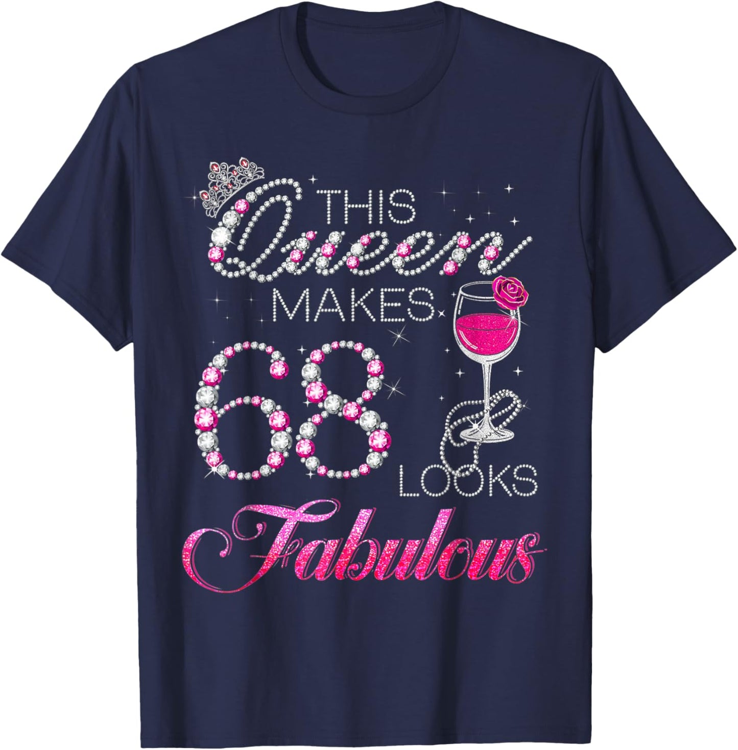 This Queen Makes 68 Look Fabulous 68th Queen Birthday Girls T-Shirt - T-Shirt | Navy