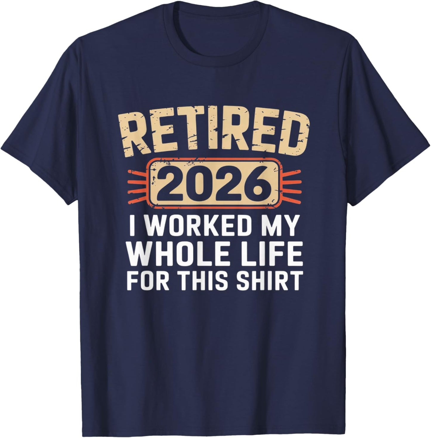 Retired 2026 Funny Retirement Humor Vintage Style Design T-Shirt - T-Shirt | Navy