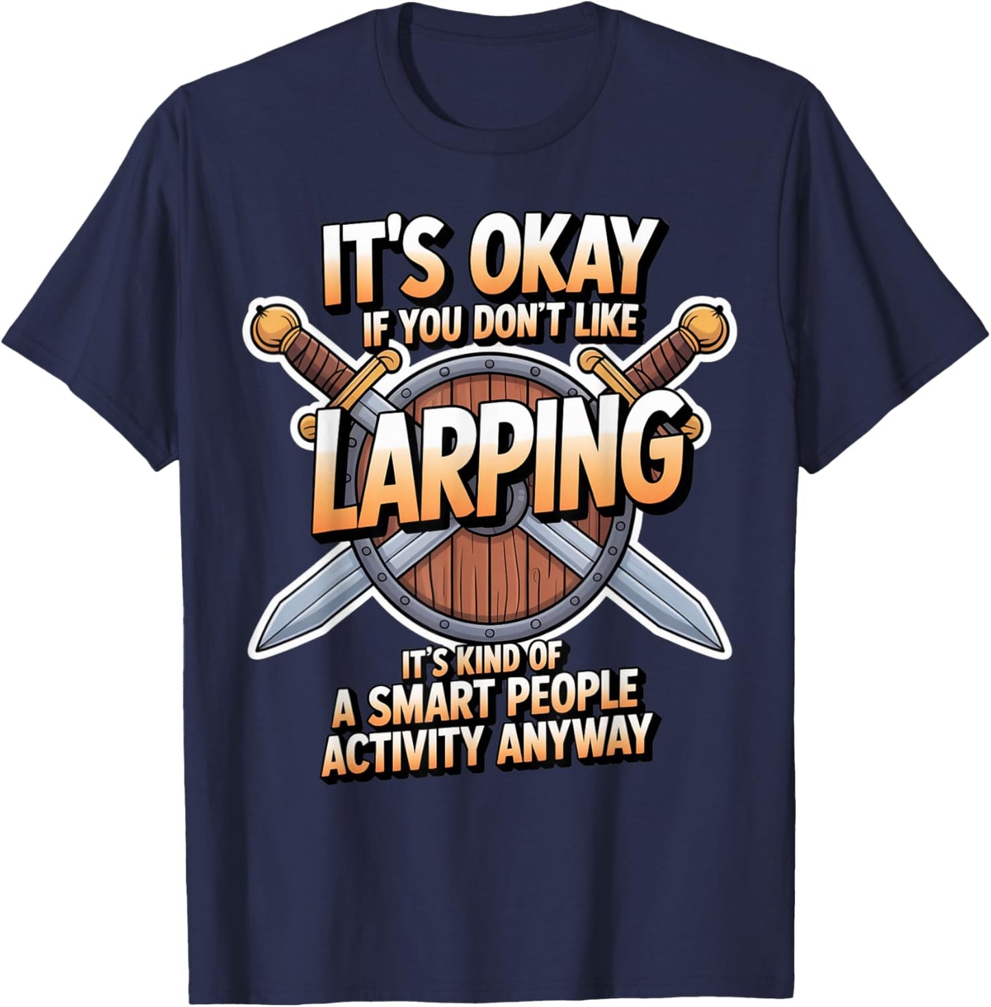 Smart People Activity Gaming Medieval RPG LARP Larping T-Shirt - T-Shirt | Navy
