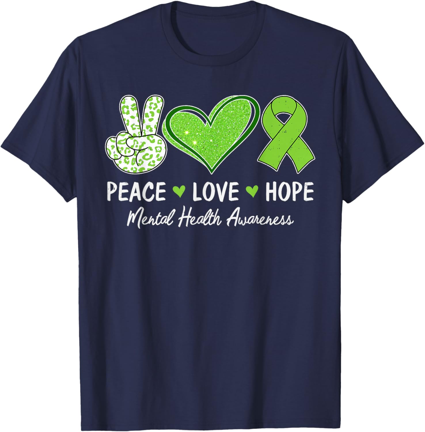 Peace Love Hope Mental Health Awareness Green Ribbon Support T-Shirt - T-Shirt | Navy