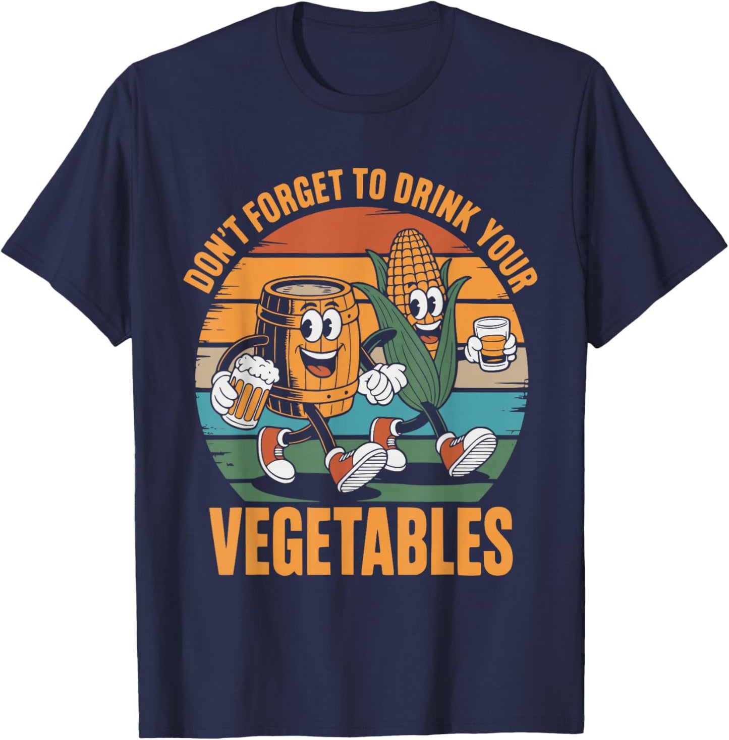 Don't Forget to Drink Your Vegetables Funny T-Shirt - T-Shirt | Navy