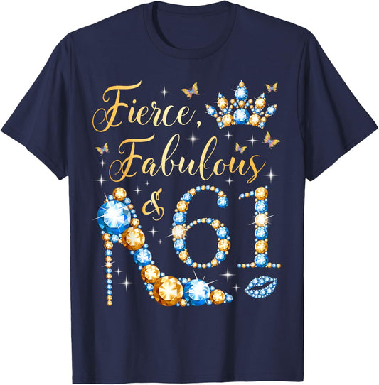 Fierce Fabulous & 61 Years Old Woman 61st Birthday Party T-Shirt - T-Shirt | Navy