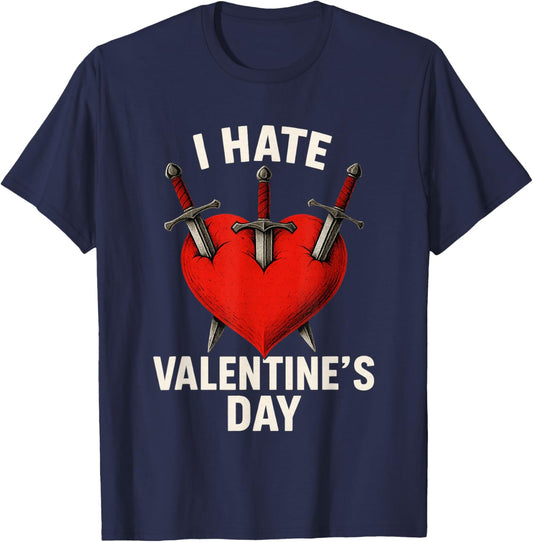Valentines Hater I Hate Valentine's Day 14 February T-Shirt - T-Shirt | Navy