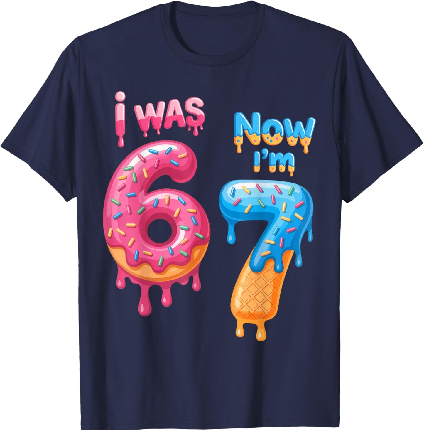 7 Year Old Birthday i was 6 Now I'm 7 67 T-Shirt - T-Shirt | Navy