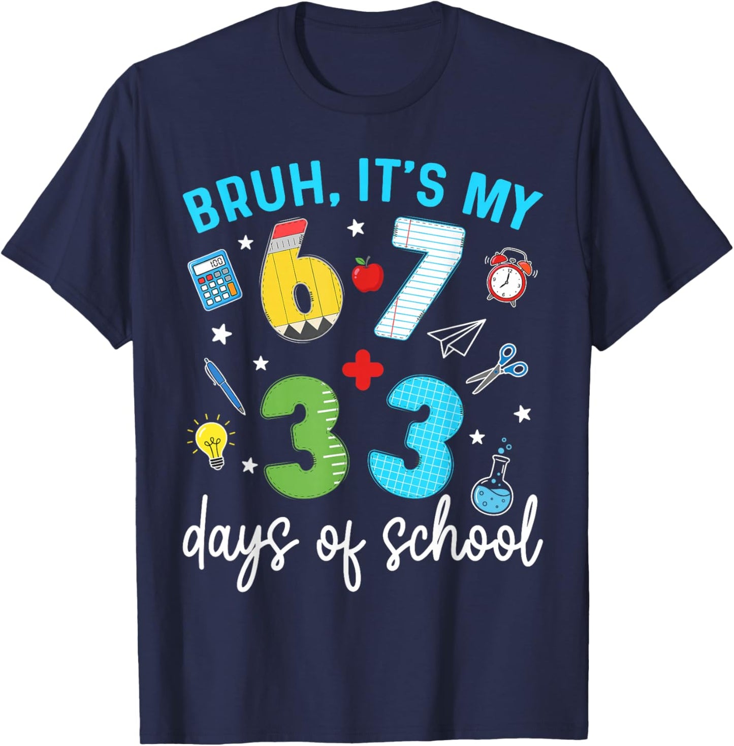Bruh It's My 67 33 Days of School 100th Day Funny Meme Kids T-Shirt - T-Shirt | Navy